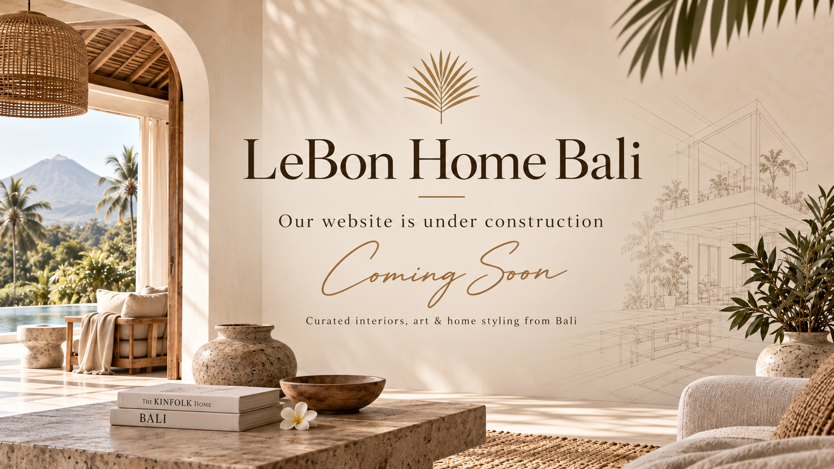LeBon Home Bali. Our website is under construction. Coming Soon. Curated interiors, art & home styling from Bali. A warm beige Bali interior with a palm emblem.